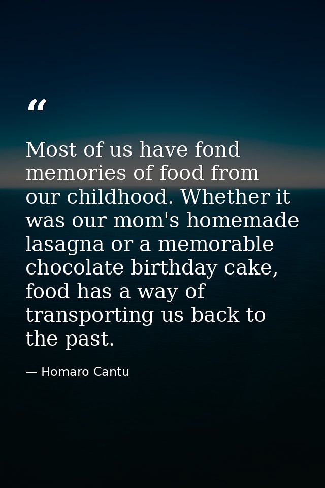 Most of us have fond memories of food from our childhood. Whether it was our mom's homemade lasagna or a memorable choco — Homaro Cantu
