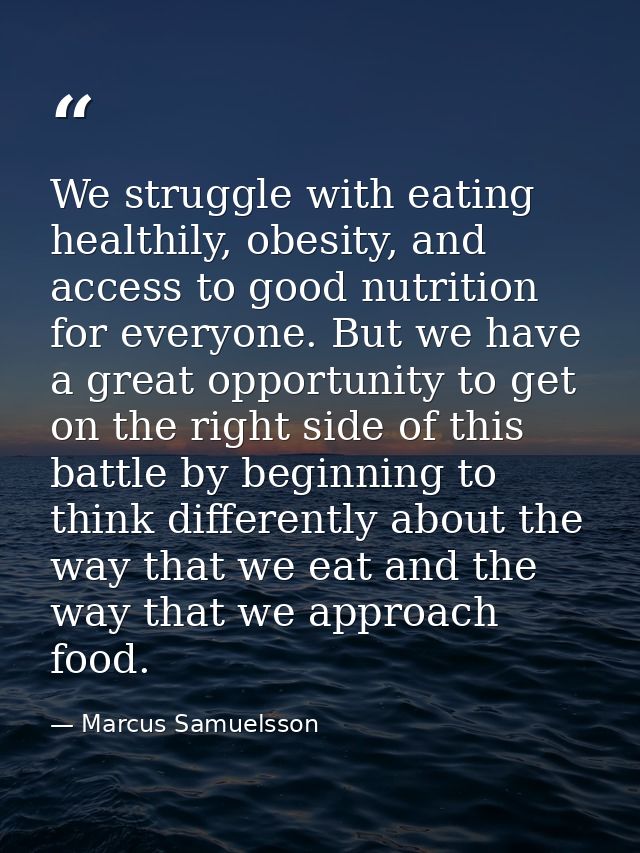 We struggle with eating healthily, obesity, and access to good nutrition for everyone. But we have a great opportunity t — Marcus Samuelsson
