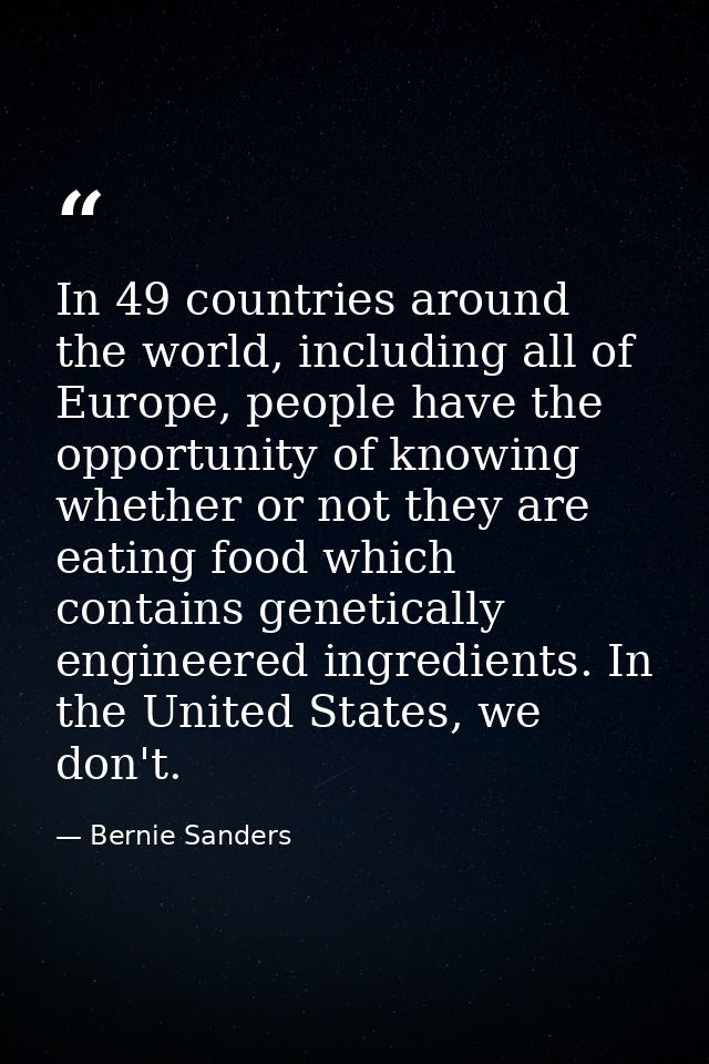 In 49 countries around the world, including all of Europe, people have the opportunity of knowing whether or not they ar — Bernie Sanders