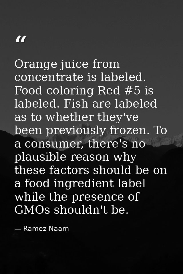 Orange juice from concentrate is labeled. Food coloring Red #5 is labeled. Fish are labeled as to whether they've been p — Ramez Naam