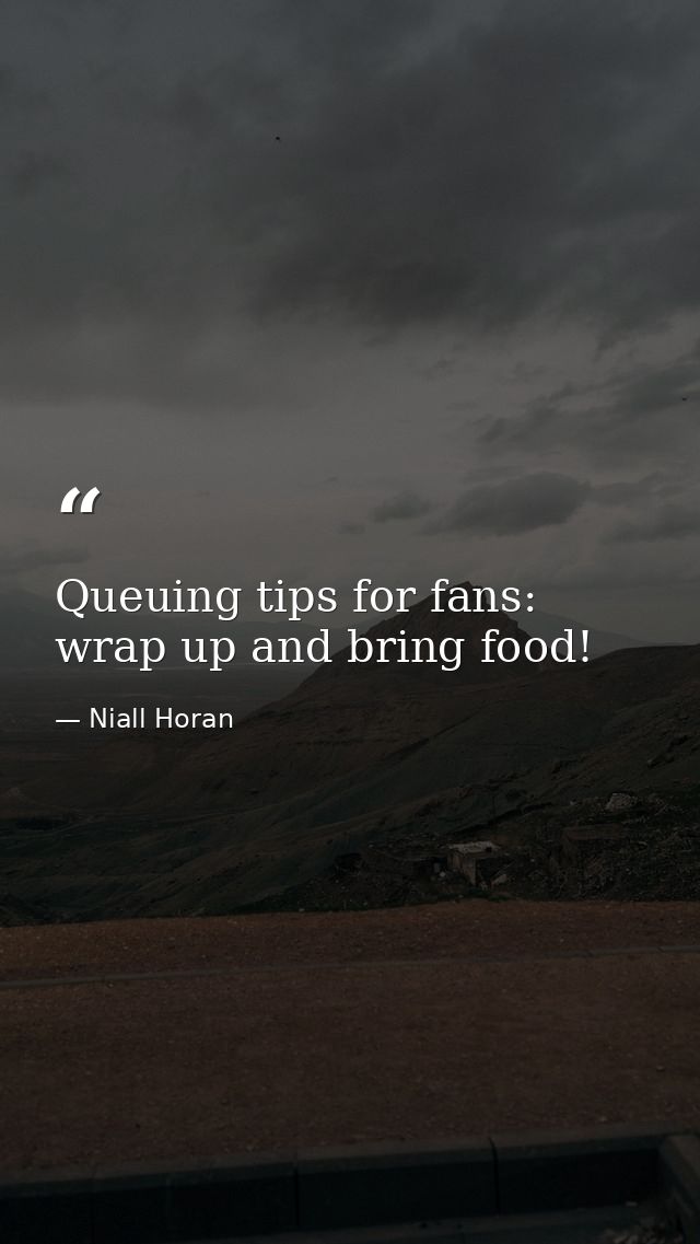 Queuing tips for fans: wrap up and bring food! — Niall Horan