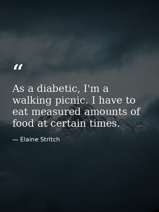 As a diabetic, I'm a walking picnic. I have to eat measured amounts of food at certain times. — Elaine Stritch