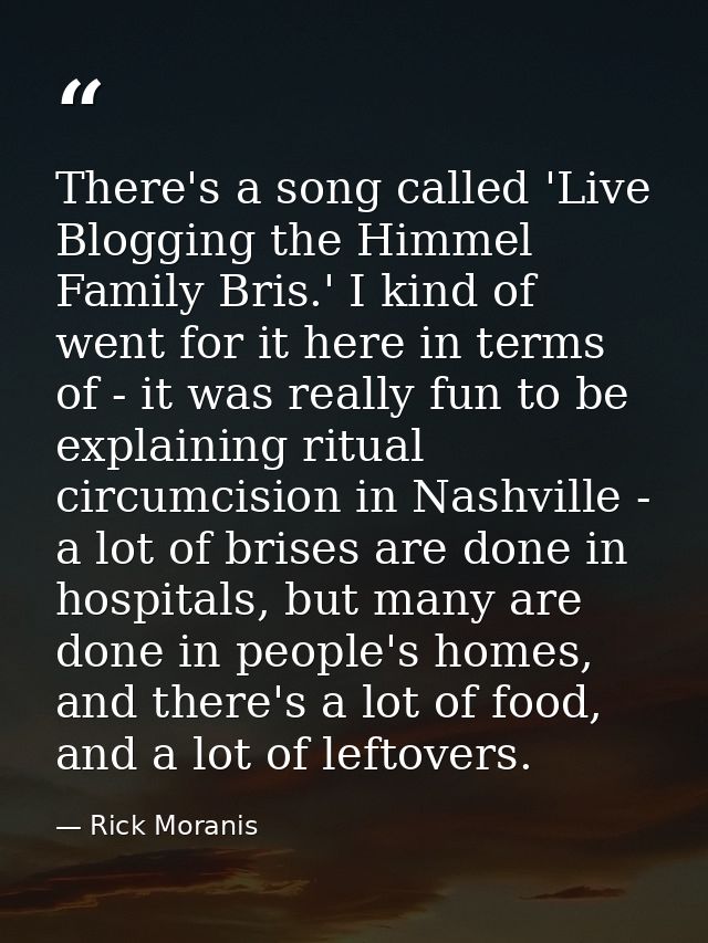 There's a song called 'Live Blogging the Himmel Family Bris.' I kind of went for it here in terms of - it was really fun — Rick Moranis