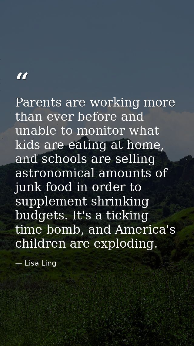 Parents are working more than ever before and unable to monitor what kids are eating at home, and schools are selling as — Lisa Ling