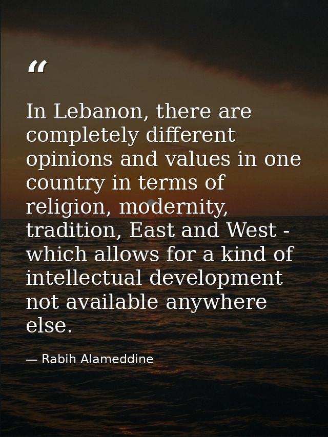In Lebanon, there are completely different opinions and values in one country in terms of religion, modernity, tradition — Rabih Alameddine