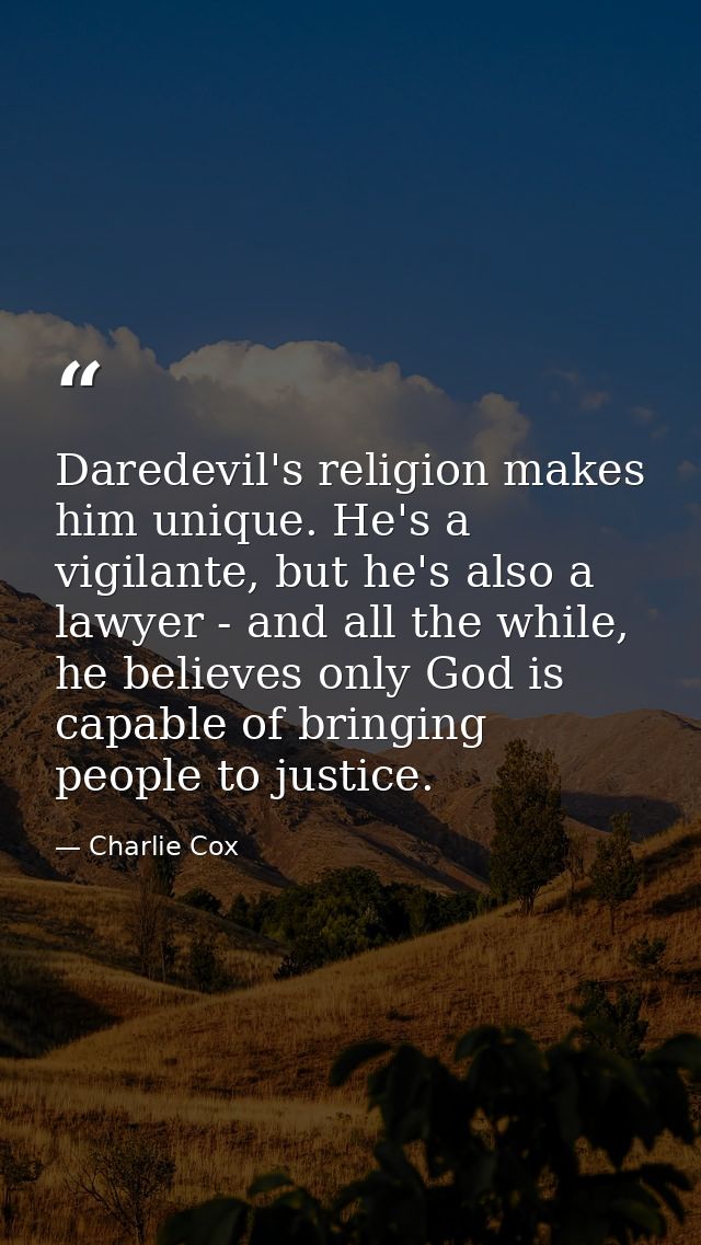 Daredevil's religion makes him unique. He's a vigilante, but he's also a lawyer - and all the while, he believes only Go — Charlie Cox