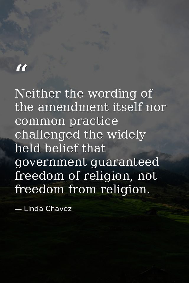 Neither the wording of the amendment itself nor common practice challenged the widely held belief that government guaran — Linda Chavez
