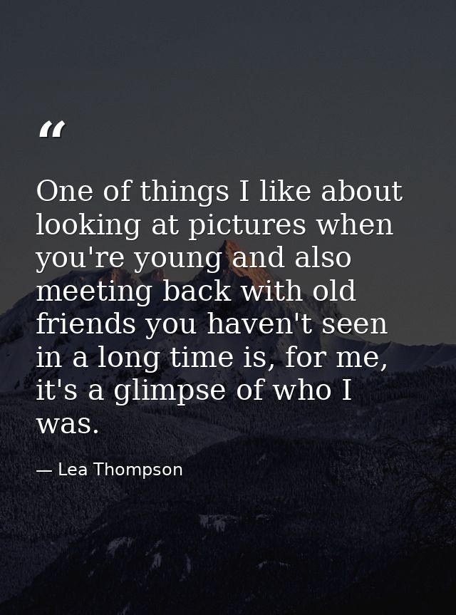 One of things I like about looking at pictures when you're young and also meeting back with old friends you haven't seen — Lea Thompson