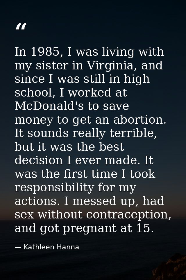 In 1985, I was living with my sister in Virginia, and since I was still in high school, I worked at McDonald's to save m — Kathleen Hanna