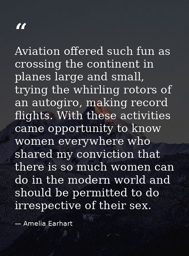 Aviation offered such fun as crossing the continent in planes large and small, trying the whirling rotors of an autogiro — Amelia Earhart