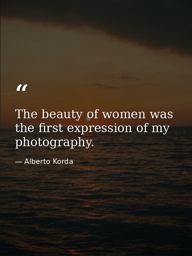 The beauty of women was the first expression of my photography. — Alberto Korda