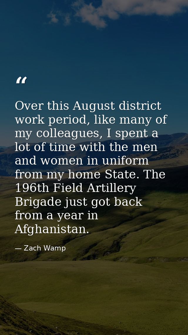 Over this August district work period, like many of my colleagues, I spent a lot of time with the men and women in unifo — Zach Wamp