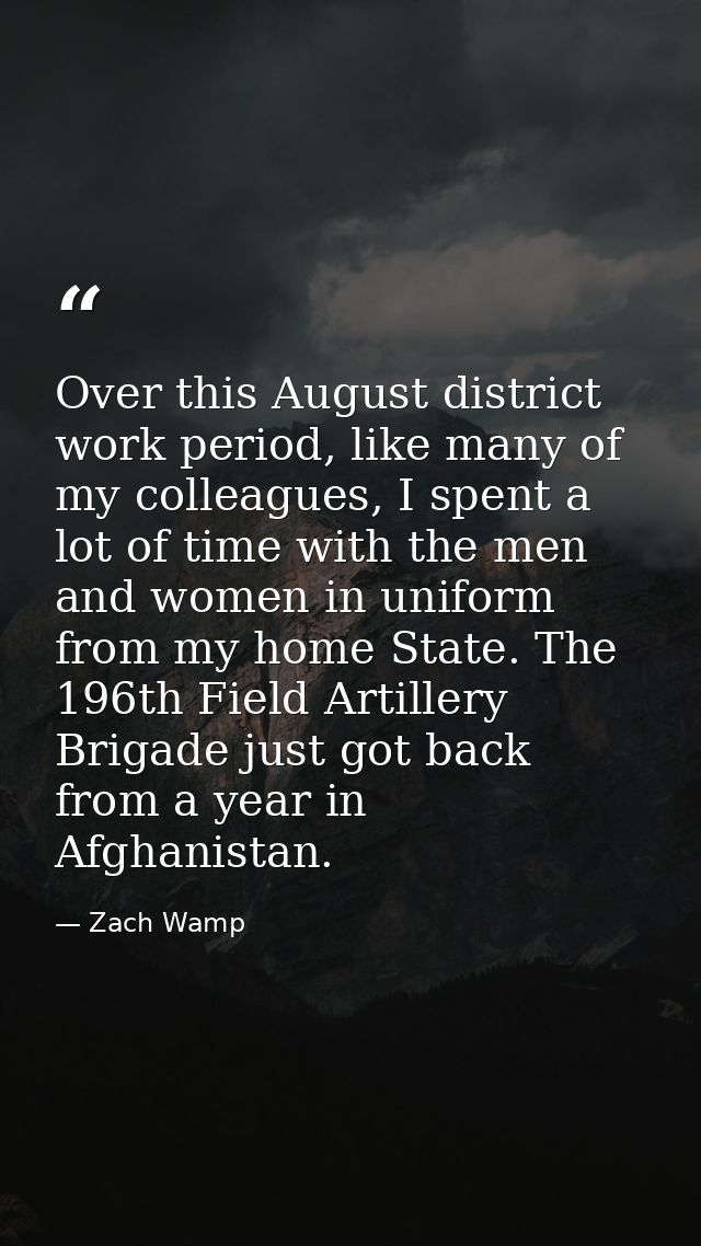 Over this August district work period, like many of my colleagues, I spent a lot of time with the men and women in unifo — Zach Wamp