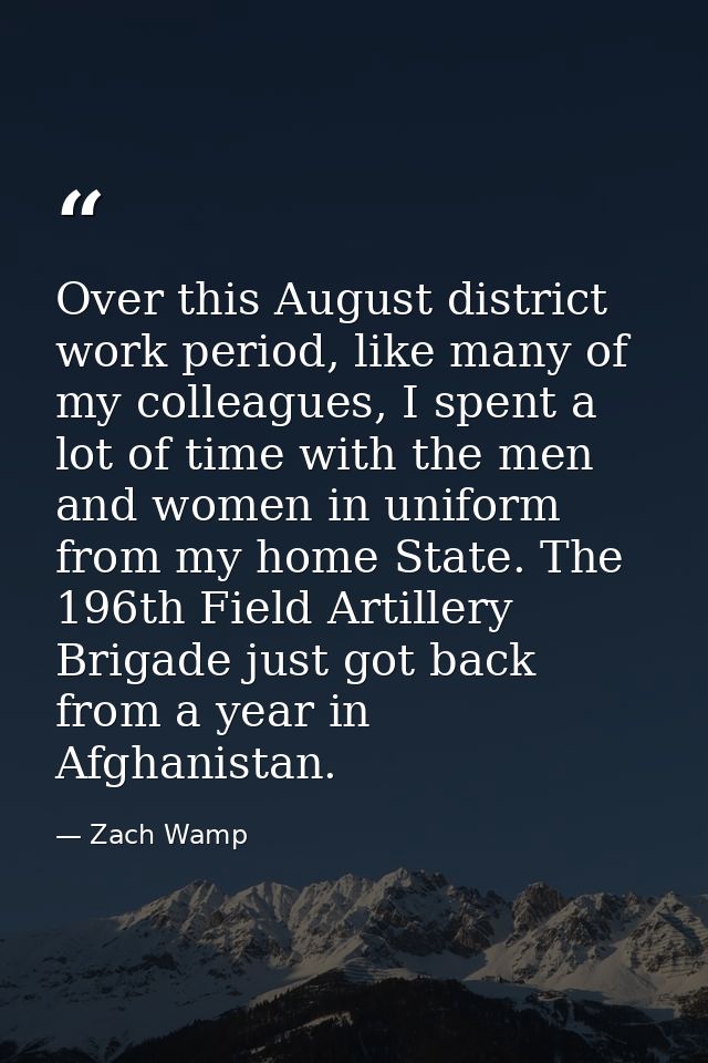 Over this August district work period, like many of my colleagues, I spent a lot of time with the men and women in unifo — Zach Wamp