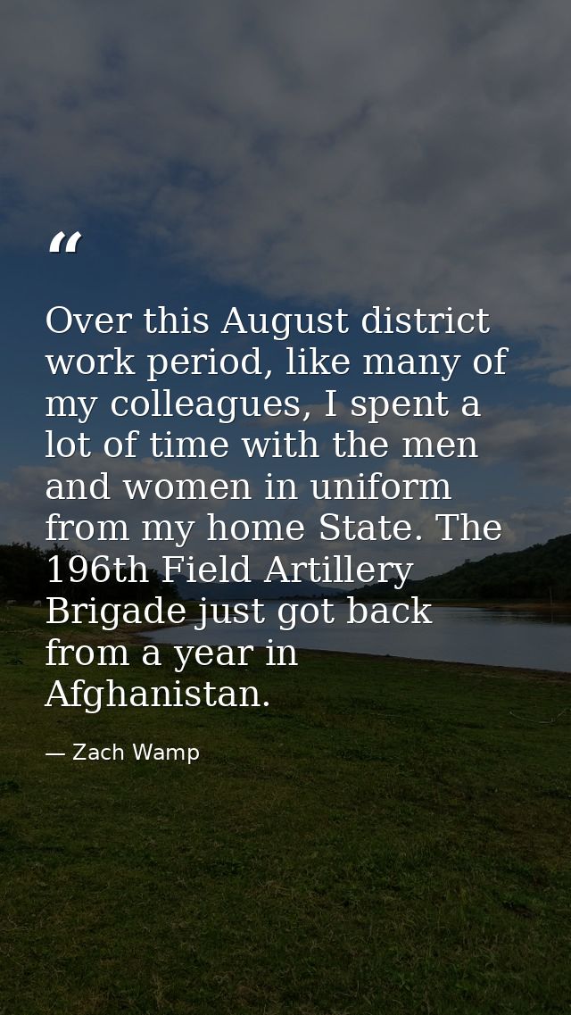 Over this August district work period, like many of my colleagues, I spent a lot of time with the men and women in unifo — Zach Wamp