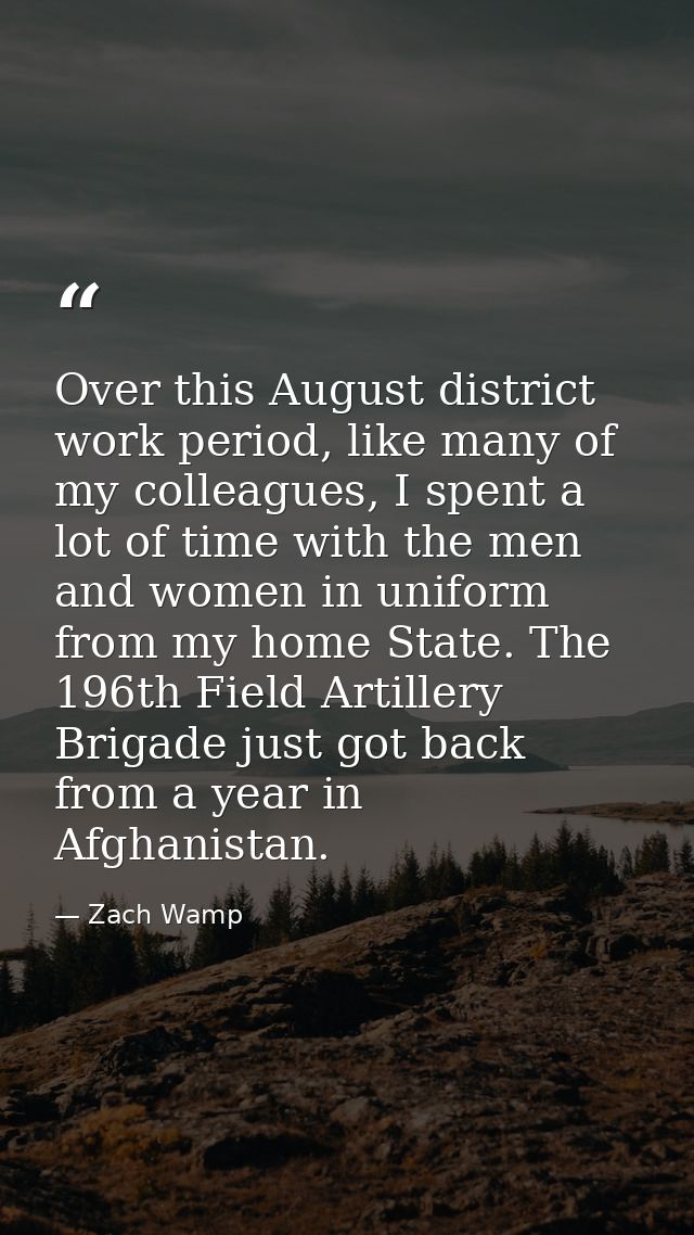 Over this August district work period, like many of my colleagues, I spent a lot of time with the men and women in unifo — Zach Wamp