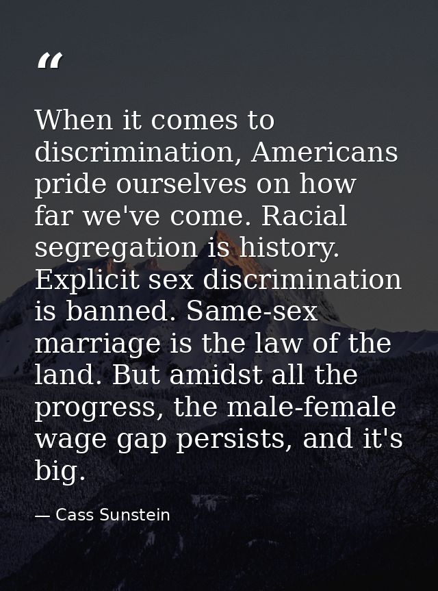 When it comes to discrimination, Americans pride ourselves on how far we've come. Racial segregation is history. Explici — Cass Sunstein
