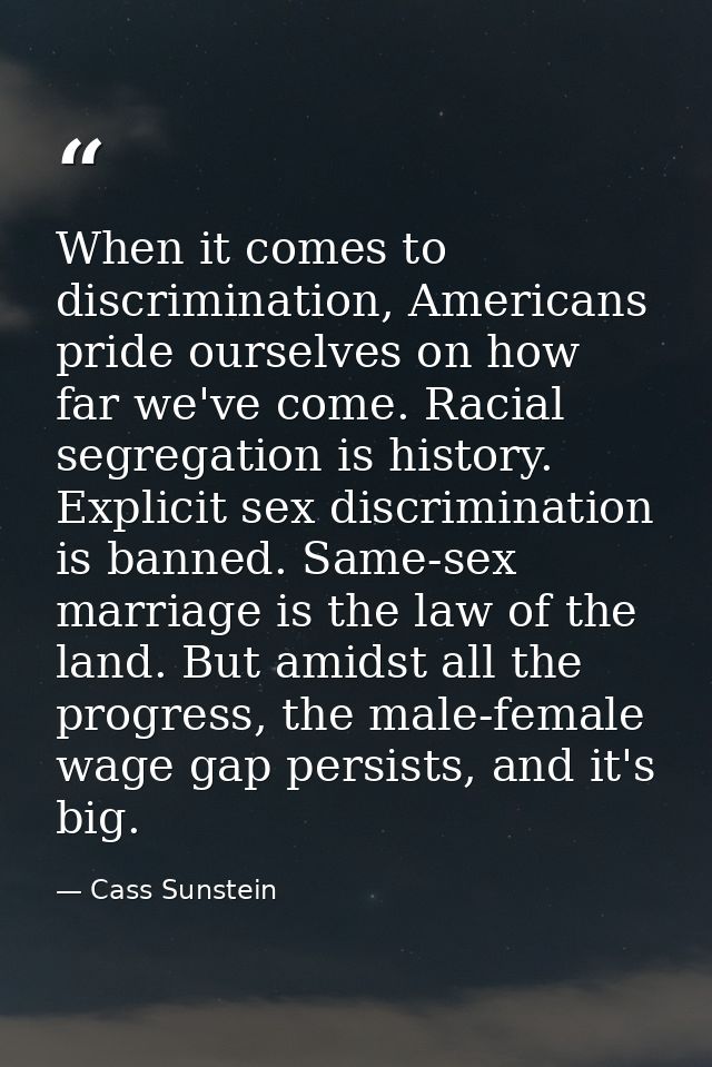 When it comes to discrimination, Americans pride ourselves on how far we've come. Racial segregation is history. Explici — Cass Sunstein