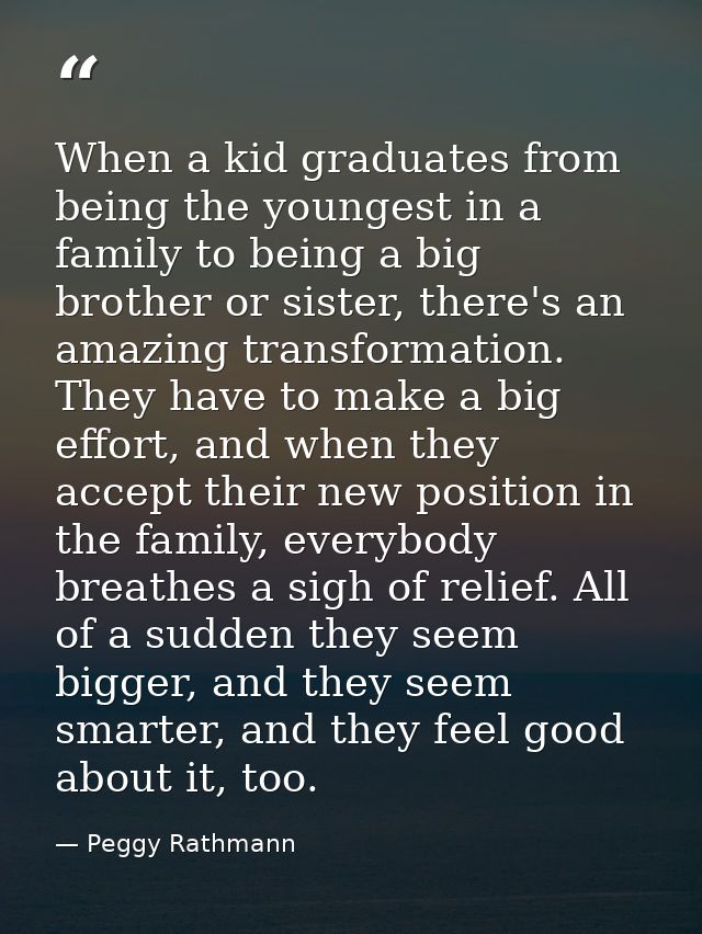When a kid graduates from being the youngest in a family to being a big brother or sister, there's an amazing transforma — Peggy Rathmann