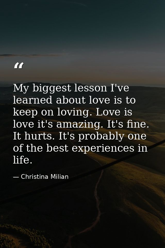 My biggest lesson I've learned about love is to keep on loving. Love is love it's amazing. It's fine. It hurts. It's pro — Christina Milian