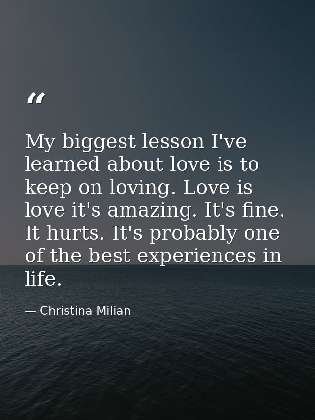 My biggest lesson I've learned about love is to keep on loving. Love is love it's amazing. It's fine. It hurts. It's pro — Christina Milian
