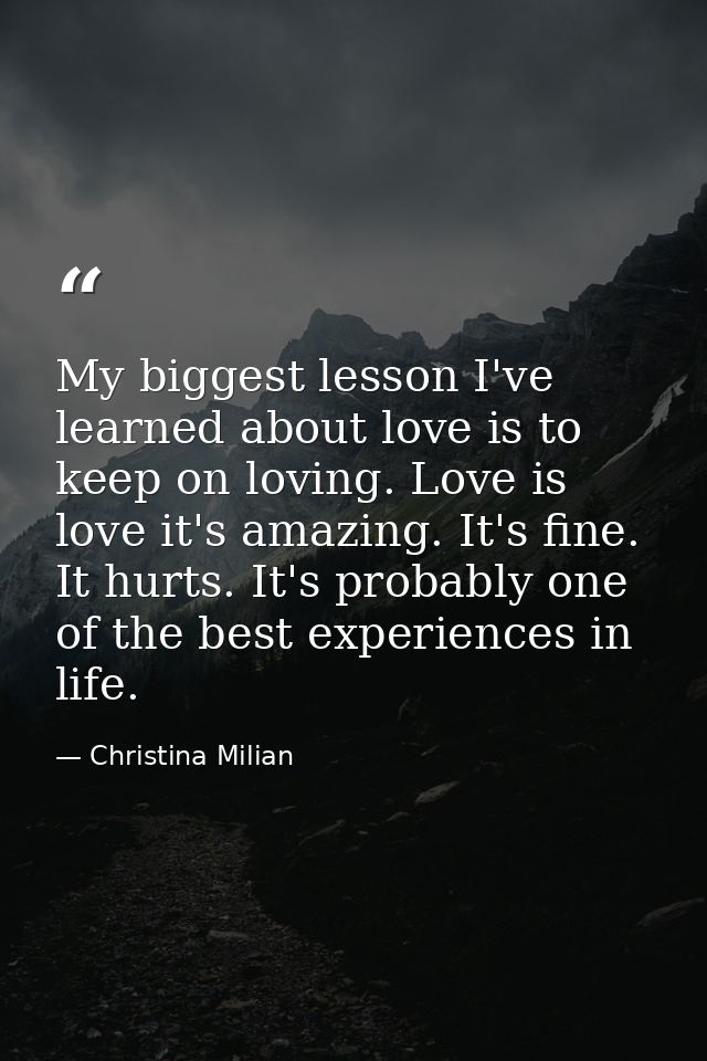 My biggest lesson I've learned about love is to keep on loving. Love is love it's amazing. It's fine. It hurts. It's pro — Christina Milian