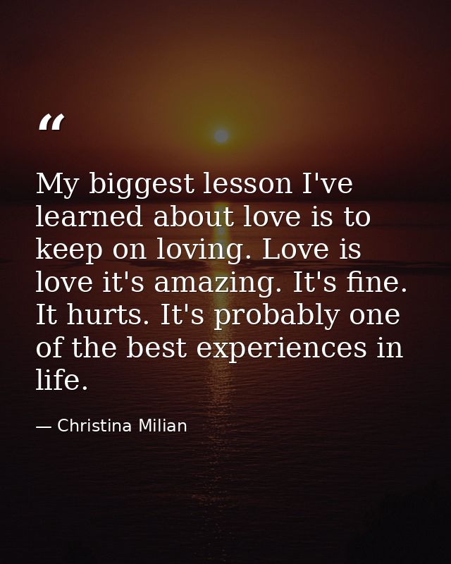 My biggest lesson I've learned about love is to keep on loving. Love is love it's amazing. It's fine. It hurts. It's pro — Christina Milian