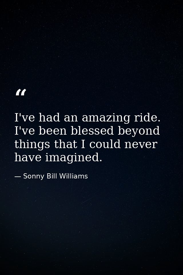 I've had an amazing ride. I've been blessed beyond things that I could never have imagined. — Sonny Bill Williams