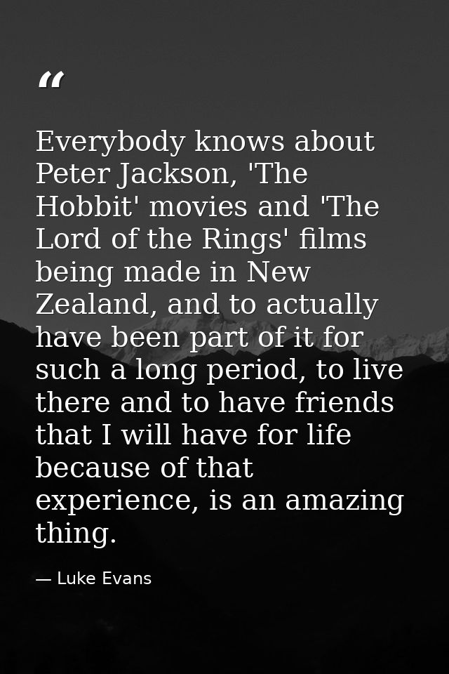 Everybody knows about Peter Jackson, 'The Hobbit' movies and 'The Lord of the Rings' films being made in New Zealand, an — Luke Evans