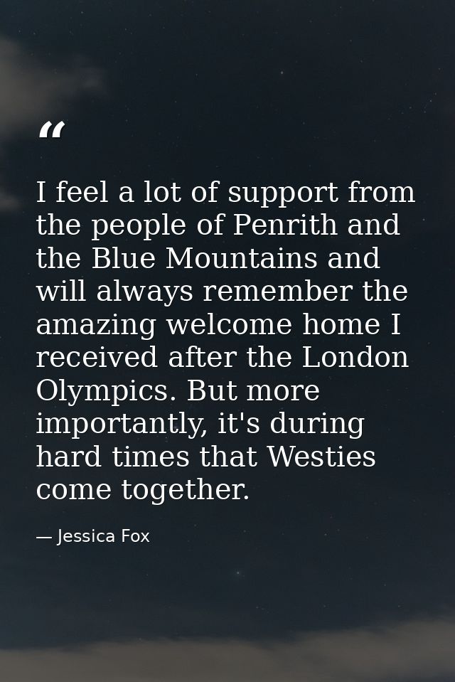 I feel a lot of support from the people of Penrith and the Blue Mountains and will always remember the amazing welcome h — Jessica Fox