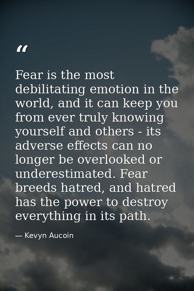 Fear is the most debilitating emotion in the world, and it can keep you from ever truly knowing yourself and others - it — Kevyn Aucoin