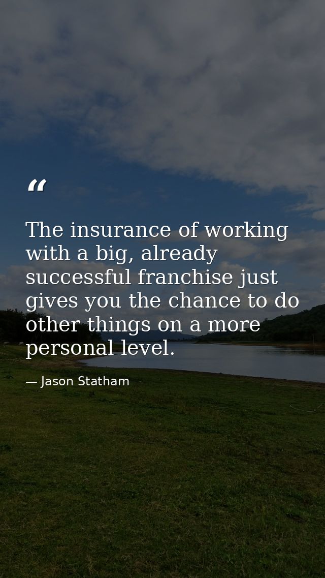 The insurance of working with a big, already successful franchise just gives you the chance to do other things on a more — Jason Statham