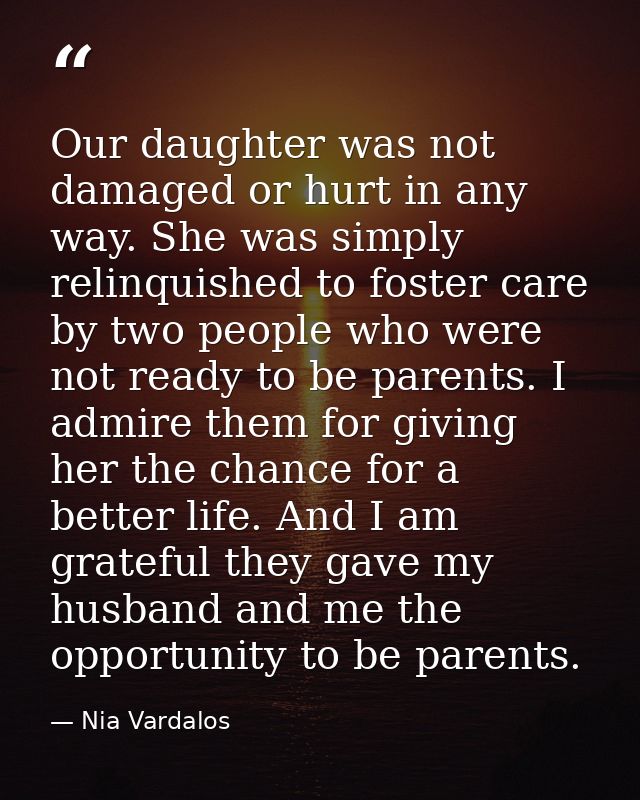 Our daughter was not damaged or hurt in any way. She was simply relinquished to foster care by two people who were not r — Nia Vardalos