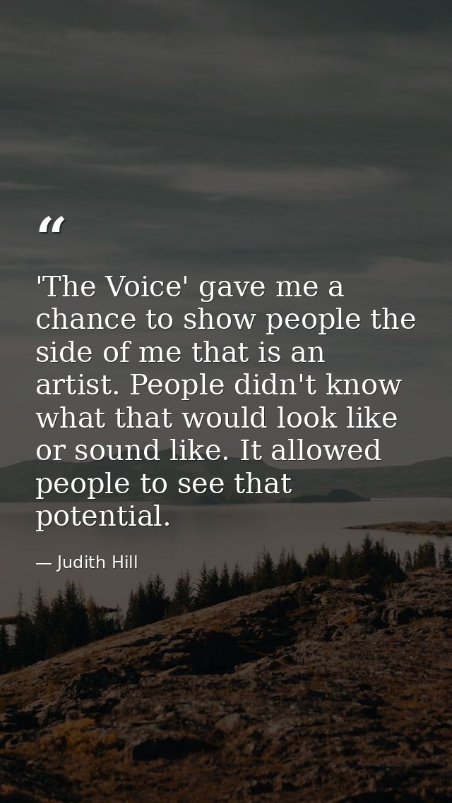 'The Voice' gave me a chance to show people the side of me that is an artist. People didn't know what that would look li — Judith Hill