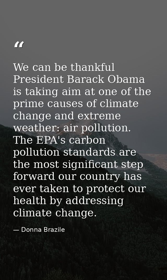 We can be thankful President Barack Obama is taking aim at one of the prime causes of climate change and extreme weather — Donna Brazile