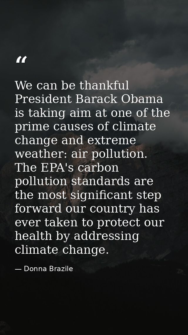 We can be thankful President Barack Obama is taking aim at one of the prime causes of climate change and extreme weather — Donna Brazile