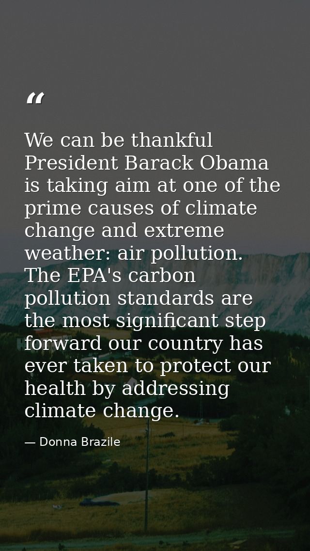 We can be thankful President Barack Obama is taking aim at one of the prime causes of climate change and extreme weather — Donna Brazile