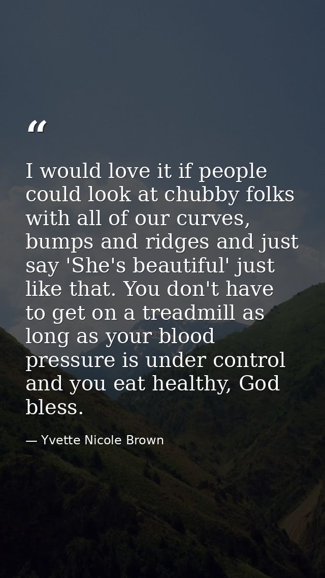 I would love it if people could look at chubby folks with all of our curves, bumps and ridges and just say 'She's beauti — Yvette Nicole Brown
