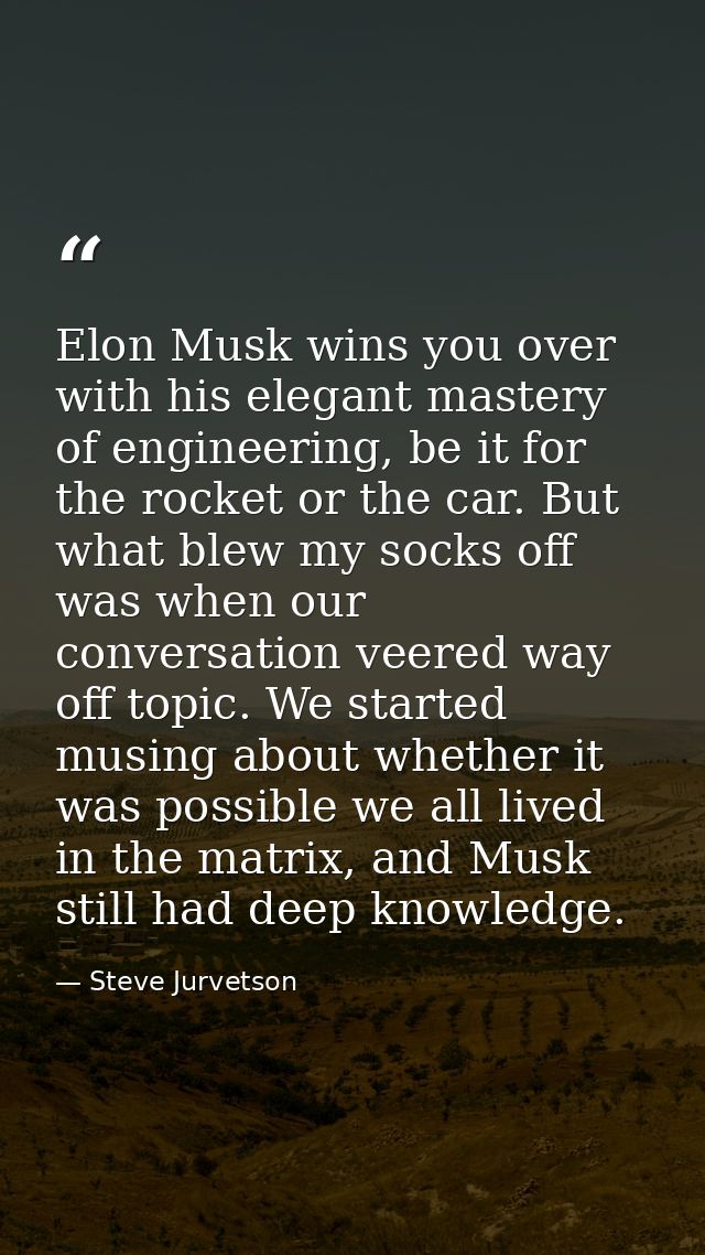 Elon Musk wins you over with his elegant mastery of engineering, be it for the rocket or the car. But what blew my socks — Steve Jurvetson