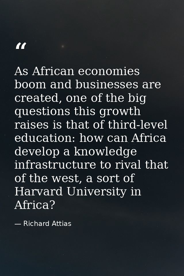As African economies boom and businesses are created, one of the big questions this growth raises is that of third-level — Richard Attias