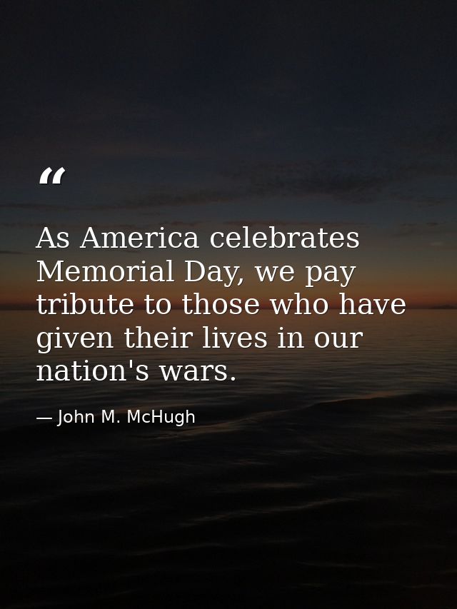 As America celebrates Memorial Day, we pay tribute to those who have given their lives in our nation's wars. — John M. McHugh