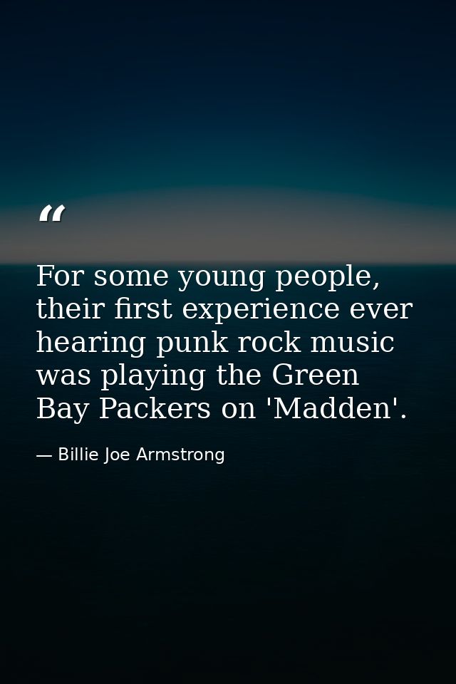 For some young people, their first experience ever hearing punk rock music was playing the Green Bay Packers on 'Madden' — Billie Joe Armstrong