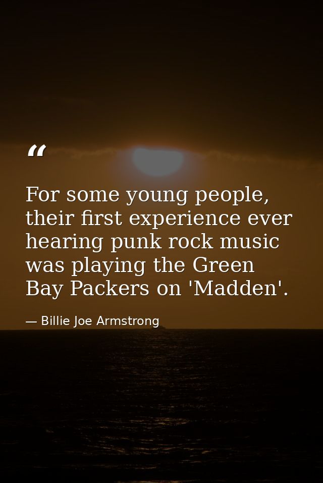 For some young people, their first experience ever hearing punk rock music was playing the Green Bay Packers on 'Madden' — Billie Joe Armstrong