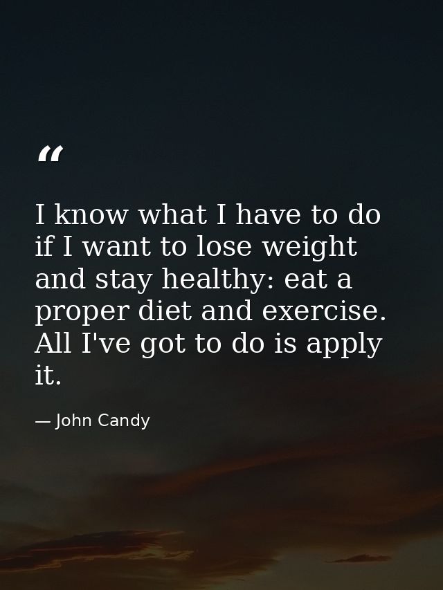 I know what I have to do if I want to lose weight and stay healthy: eat a proper diet and exercise. All I've got to do i — John Candy