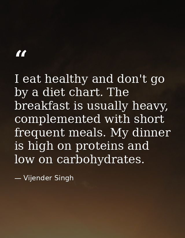 I eat healthy and don't go by a diet chart. The breakfast is usually heavy, complemented with short frequent meals. My d — Vijender Singh