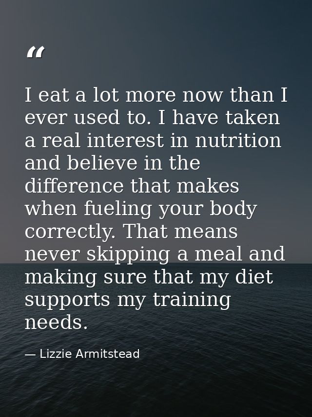 I eat a lot more now than I ever used to. I have taken a real interest in nutrition and believe in the difference that m — Lizzie Armitstead