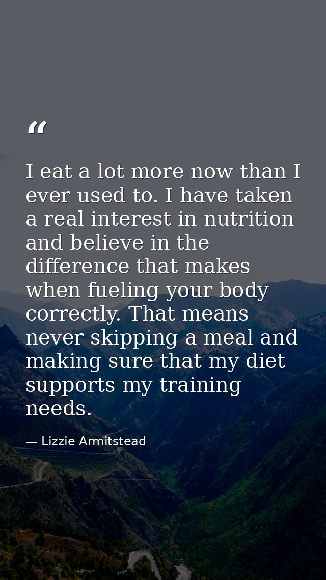 I eat a lot more now than I ever used to. I have taken a real interest in nutrition and believe in the difference that m — Lizzie Armitstead