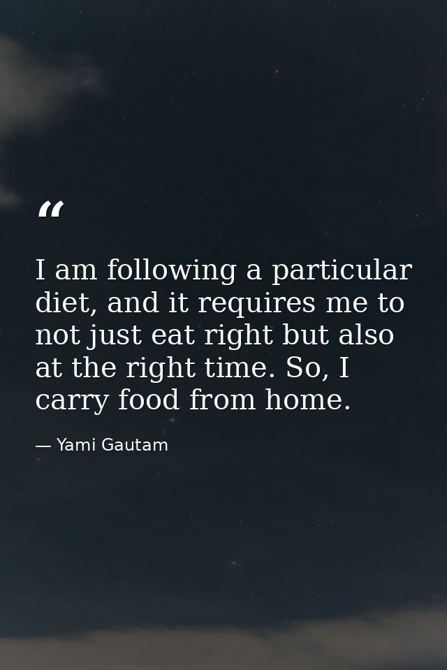 I am following a particular diet, and it requires me to not just eat right but also at the right time. So, I carry food  — Yami Gautam