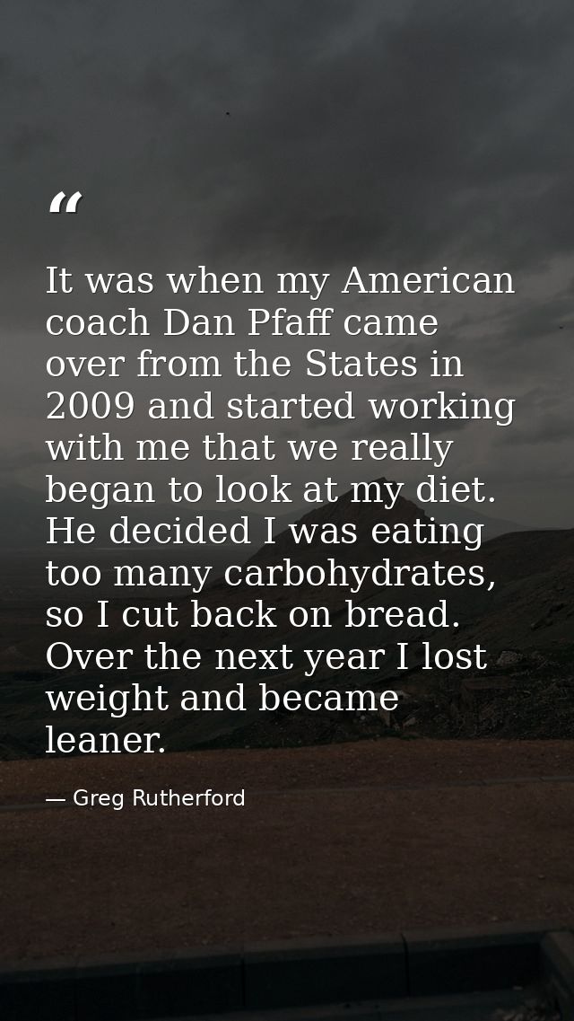 It was when my American coach Dan Pfaff came over from the States in 2009 and started working with me that we really beg — Greg Rutherford