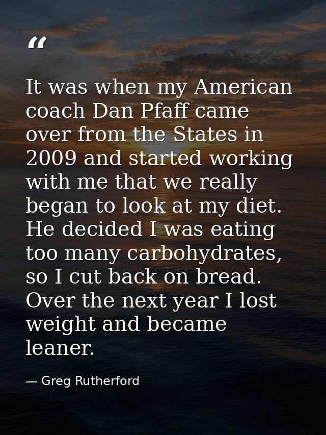 It was when my American coach Dan Pfaff came over from the States in 2009 and started working with me that we really beg — Greg Rutherford